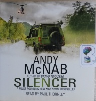 Silencer written by Andy McNab performed by Paul Thornley on CD (Unabridged)